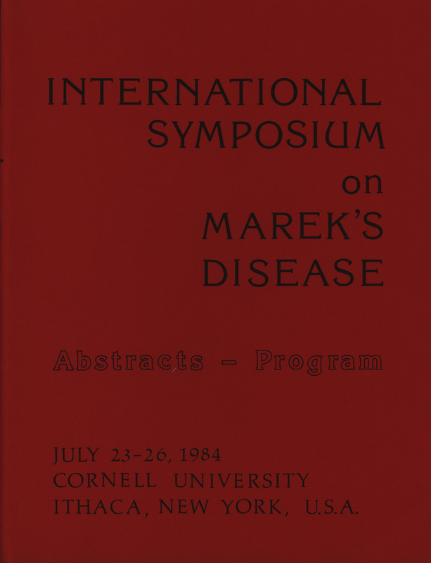 Program schedule and presentation abstracts for the July 23-26, 1984 international symposium on Marek's Disease.