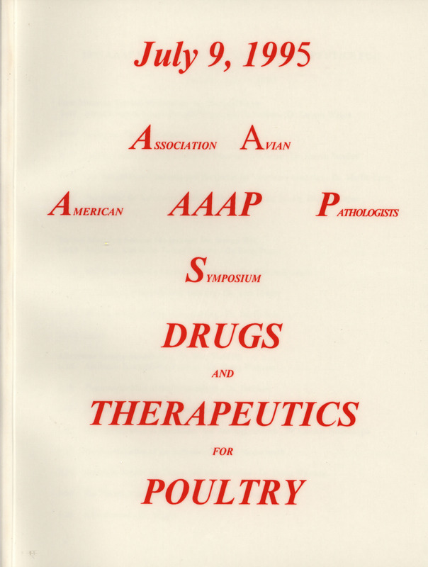 Schedule, program and abstracts for the American Association of Avian Pathologists Symposium on Drugs and Therapeutics for Poultry on July 9, 1995.