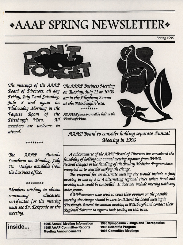 The spring newsletter of the American Association of Avian Pathologists, Spring 1995. The quarterly newsletter features several different topics, including 1995 annual meeting information and scientific program, 1995 AAAP committee reports and 1995 committee meetings.