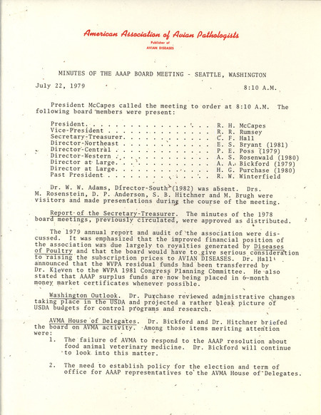 Minutes of the July 22, 1979 American Association of Avian Pathologists Board Meeting held in Seattle, Washington. The minutes detail the report of the Secretary-Treasurer, the actions of the American Veterinary Medical Association and other topics of interest.