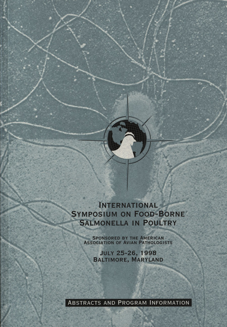 Schedule and abstracts for a symposium on poultry salmonella held by the American Association of Avian Pathologists on July 25-26, 1998 in Baltimore, Maryland.
