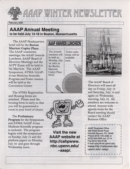 The winter newsletter of the American Association of Avian Pathologists, February 2001. The quarterly newsletter features several different topics including past members obituaries, schedule of events, and other notices.