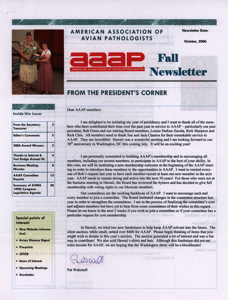 The fall newsletter of the American Association of Avian Pathologists, October 2006. The quarterly newsletter features several different topics including past members obituaries, schedule of events, and other notices.