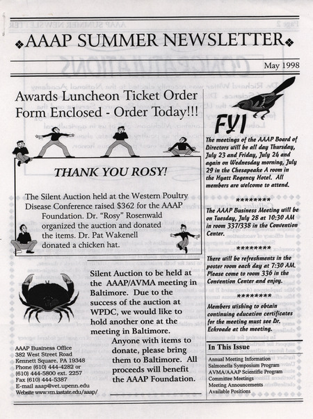 The summer newsletter of the American Association of Avian Pathologists, May 1998. The quarterly newsletter features several different topics, including annual meeting information, the AVMA (American Veterinary Medical Association)/AAAP scientific program, and committee meetings.