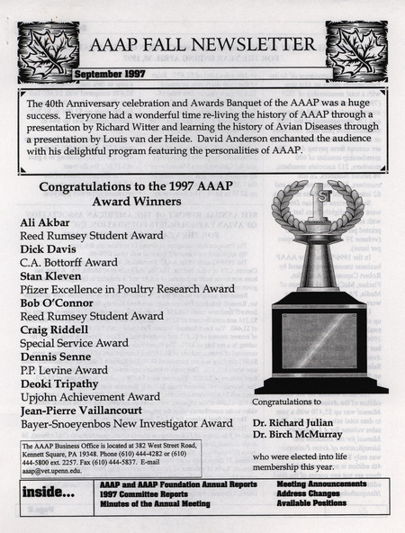 The fall newsletter of the American Association of Avian Pathologists, September 1997. The quarterly newsletter features several different topics, including AAAP and AAAP foundation annual reports, 1997 committee reports, and minutes of the 40th annual meeting of the AAAP.