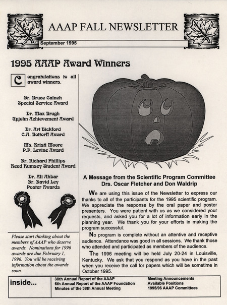 The fall newsletter of the American Association of Avian Pathologists, September 1995. The quarterly newsletter features several different topics, including the 38th annual report, minutes of the 38th annual meeting of the AAAP, and 1995/96 AAAP committees.