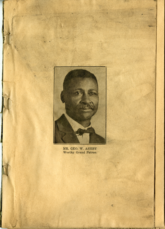 Missing cover and some pages throughout. What was originally the inside cover has a photo of Mr. Geo. W. Ashby, Worthy Grand Patron.