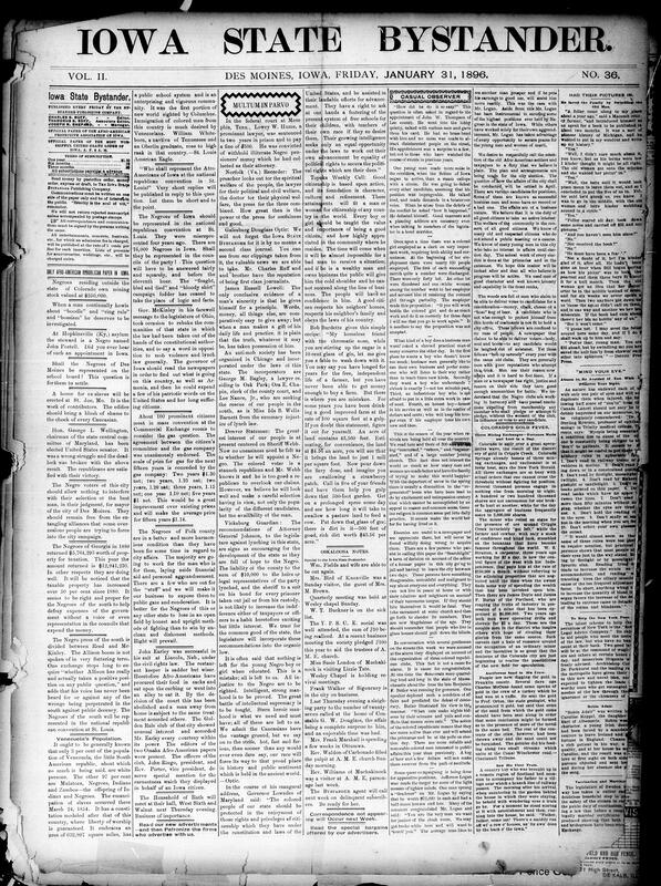 Contents include but not limited to reports on Afro American political representation and calls for Iowa delegation, commentary on southern Negro property and taxation with rising valuations, governor rebukes and anti lynching sentiment with proposed legal liabilities, municipal gas rate negotiations and a long term scale, Colorado gold discoveries at Cripple Creek creating rapid fortunes and exchanges, Cuban insurrection developments and General Weyler’s departure for Havana, sudden death of the U S minister to Germany in Berlin, a large mine explosion in Wales with many fatalities, federal court conviction for pension embezzlement, patent grants to Iowa inventors with brief descriptions, local social and religious meetings with revival activity, and other topics.