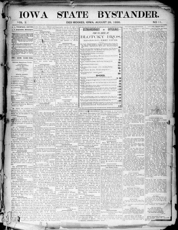 Contents include but are not limited to Bystander urges Black race to pursue industrial and agricultural independence, William Bryan evades direct answers regarding lynching and Black citizenship rights, Black voters urged to reject Fusion party and remain Republican, Bystander refutes silverite claims regarding the Coinage Act of 1873, Chinese diplomat Li Hongzhang tours U.S. with personal coffin, Burlington hosts Iowa semi-centennial celebration with Governor Drake, Colored Republican McKinley-Hobart Club organizes and elects officers, Major-General Robley publishes study on Maori facial tattooing practices, and other topics.