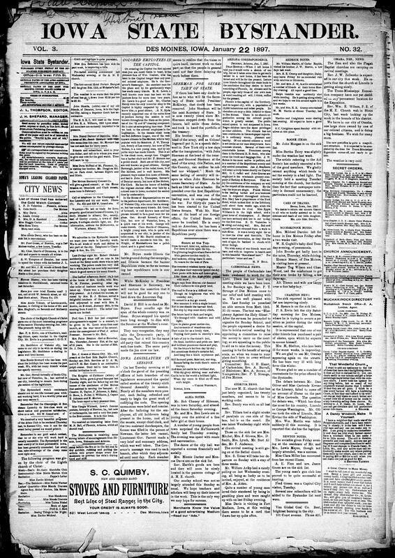 Contents include but are not limited to descriptions of African American employees at the Iowa State Capitol, Bystander correspondent praises Phoenix climate and opportunities for Black citizens, Bystander praises John Sherman's appointment as Secretary of State, community news (Boone, Carbondale, etc.), auditor McCarthy reports significant projected state financial deficit, Philippine rebels gain ground against Spanish troops in Luzon, and other topics.