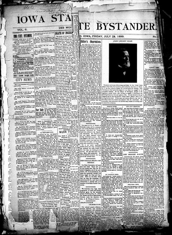Contents include but are not limited to death of Colonel Robert G. Ingersoll, news editors’ observations, Republican state convention announcement, emancipation celebration, community news (Keokuk, Iowa City, etc.), image and description o candidate for Senate from Iowa John Henry Gear, Anamosa convicts strike after their tobacco ration is halved, Philippine-American war, and other topics.