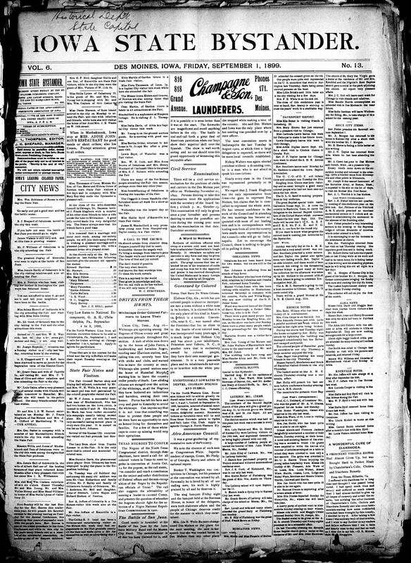 Contents include but are not limited to Iowa State Fair notes and visitors, religious poem, Whitecaps force Black farmers to leave their homes (in Tennessee), Texas Black farmers to discuss unfair Republican political recognition, Afro-American council meeting, community news (Davenport, Sioux City, etc.), Iowa Populists meet, commission recommends civil government for “Porto Rico”, Philippine-American war, and other topics.