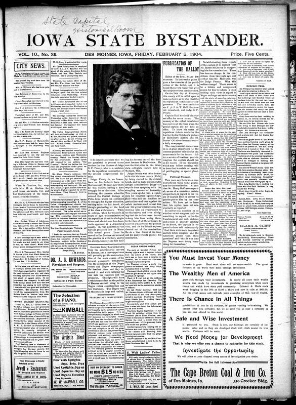 Contents include but are not limited to discussion regarding Republican primaries for congressional candidate, two Black Tabor College students graduates notable career, community news (Cedar Rapids, Dubuque, etc.), Black candidate for Naval Academy rejected on physical grounds, short biography and career of judge S.F. Prouty, drainage bill introduced, new chemical compound discovered, Chicago Record-Herald, and other topics.