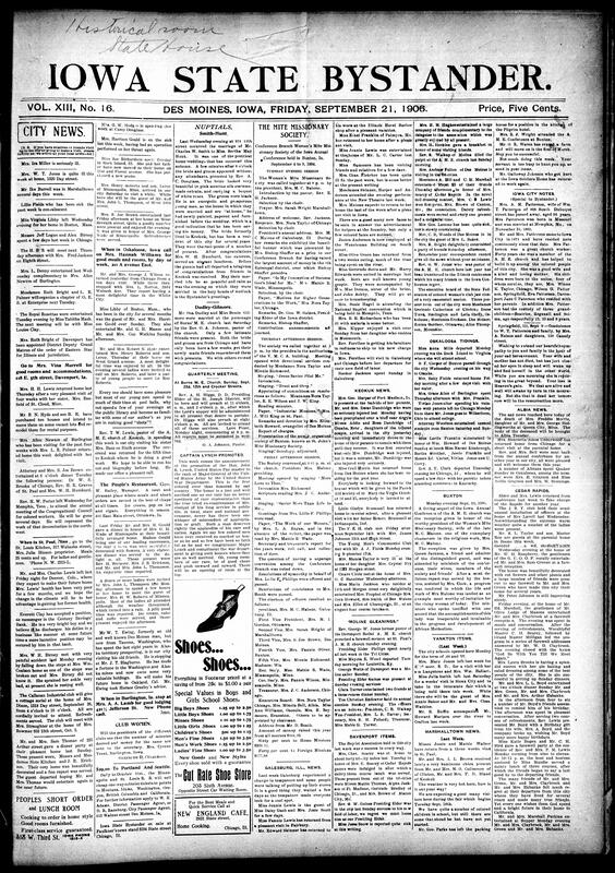 Contents include but not limited to numerous community updates from Des Moines and across Iowa (illnesses, travel, and dinner events. Notable weddings include Charles W. Smith and Bertha Hunt, and Osa Dudley and Bessie Gilmore. Multiple receptions honor Mrs. George Wade of Minneapolis. A.M.E. and Baptist church news features prominently, along with plans for the Des Moines "Special Edition" of the Bystander. Editorials urge educational progress, and Rev. H. W. Porter travels to Memphis to represent Northern Congregationalists. Updates from Galesburg, Cedar Rapids, Oskaloosa, Keokuk, Buxton, and Moline reflect vibrant social and church activity, and other topics.