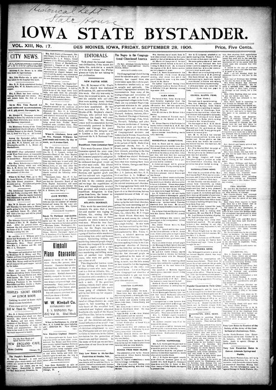 Contents include but not limited to numerous club and church events across Iowa, including meetings of the Intellectual Improvement Club, the Athenian Literary Society, and a musical rehearsal by the Cosmopolitan Art Club. Two weddings (Watson Chandler and Fred Watson Verl Chandler) are featured alongside travel notes and dinner parties. Rev. Brooks arrives in Des Moines as the new A.M.E. pastor, replacing Rev. Seymour. The First African Baptist Church hosts the Executive Board of the Iowa Baptist Association. Reports also highlight student enrollments at Drake and University of Iowa and local business visits in Albia and Davenport, and other topics.