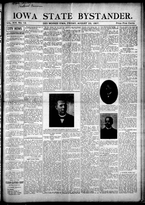 Contents include but not limited to extensive social gatherings in Des Moines honoring Miss Virgie Whitsett of Indianapolis, with luncheons, teas, and dinners hosted by prominent families. Clubs like the Negro Lyceum hosted debates on Japanese & U.S. relations and prepared programs on Booker T. Washington. Musical events, concerts, and picnics enriched the week. Obituaries include Mrs. Susie White of Vincennes, Indiana. Corinthian Baptist Church announced sermons by missionary Rev. D.E. Murff from South Africa. The issue features detailed coverage of the National Negro Business League meeting in Topeka, led by Booker T. Washington, highlighting Black banking, farming, and enterprise, and other topics.