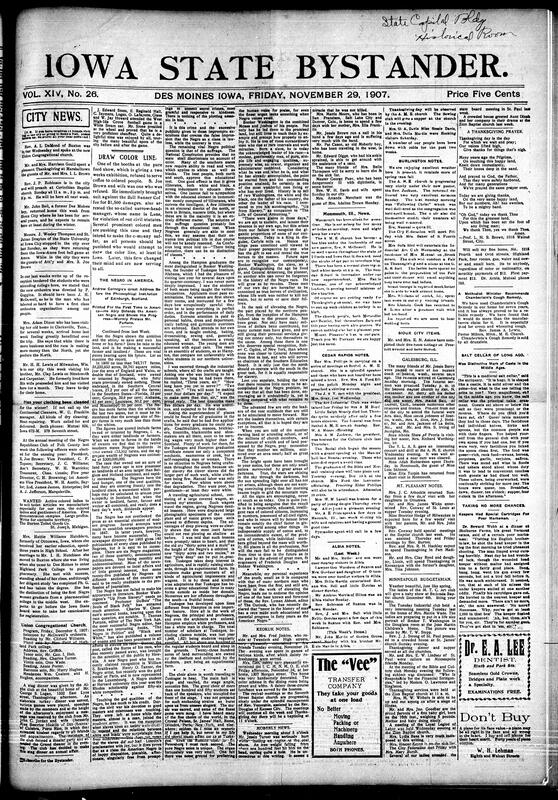 Contents include but not limited to Thanksgiving celebrations across Iowa, with Union Congregational hosting Rev. A.L. DeMond of Buxton and Corinthian Baptist welcoming Rev. J.P. Robinson of Little Rock. A case of racial discrimination at a Des Moines food show led S. Joe Brown to sue for damages, sparking local protest. The Negro Republican Club elected officers, while social notes cover travel, weddings, and a musical program by McDowell’s orchestra. Nationally, Andrew Carnegie’s Edinburgh lecture defending African American progress was reprinted, highlighting landownership, literacy, and Tuskegee Institute, and other topics.