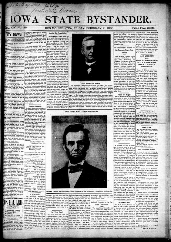 Contents include but not limited to preparations for Lincoln Day celebrations in Des Moines, including a grand concert at Burns M.E. Church with music, speeches, and recitations honoring the Emancipator. Clubs such as the Callanan, Cosmopolitan Art, and Intellectual Improvement held programs on child welfare, literature, and Christian duty. Reports note the illness of community members and social gatherings. The Afro-American Council and Negro Republicans discussed local elections under the new Des Moines Plan, with John McKay and Ben Parker announced as mayoral candidates. National reports include Tuskegee’s upcoming conference, L.E. Johnson’s move to Washington Y.M.C.A., and commentary on Harry Thaw’s trial, and other topics.