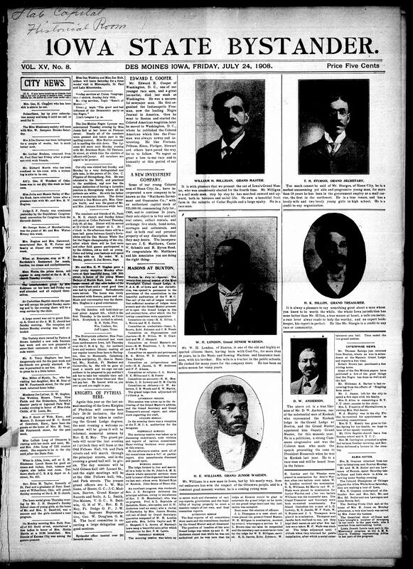 Contents include but not limited to Des Moines news of illnesses, weddings, and club gatherings, with highlights such as Mme. Watts’ upcoming recital at the A.M.E. Church, receptions for Bishop A. Grant, and social events hosted by prominent families. The Negro Lyceum held contests and prepared for officer elections, while St. Paul’s A.M.E. Sunday School planned a picnic featuring a baseball championship game. Major events included the Knights of Pythias Grand Lodge sessions in Des Moines and the Masons’ 21st Grand Lodge in Buxton. Obituaries noted journalist Edward E. Cooper of Washington, D.C., and other topics.