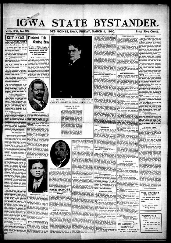 Contents include but are not limited to mixes local news, society items, civic and political commentary, health and commercial advertisements, and racial-process reports: community notices from Des Moines and other Iowa towns (church services, club meetings, social events, births, illnesses, funerals and real-restate/migration items; profiles and political notes on candidates public appointments, and African American appointees and achievers Deputy Sheriff S. K. Woods, W. H. Smith, college honors, Negro-owned industry and banks; editorials advocating civic improvements and municipal economy; national items Rockefeller foundation bill, rail and postal debates, train accidents, and sensational human-interest stories numerous medical and household patent-medicine ads and remedies and lighter columns poetry, humor, jokes and practical household tips. The paper blends community organizing, race uplift information, political advocacy, and paid advertisements reflecting early 20th century African American urban life.