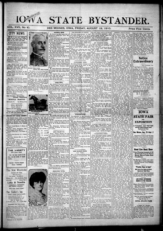 Contents include but are not limited to Iowa around August 1910. It includes local social news, church events, health adivce, agricaultural education opportunities at Tuskegee Institute, updates on the Iowa State Fair with details about livestock shows, music bands, and entertainment programs, as well as national and international news such as political developments, accidents, fires, and aviation milestones. There are also numerous ads for products like medicines, hair treatments, bicycles, and perfumes, along with notices about conventions, legal matters, and community activities. The overall tone reflects early 20th-century life, combining local community interests with broader cultural and technological advancements.
