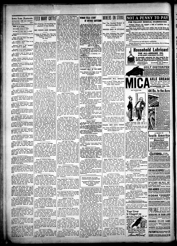 Contents include but are not limited to loca Arican-American weekly packed with community and church news-reports of illnesses, funerals and recoveries; activities and programs at Maple Street Baptist, Union Congregational, Mt. Zion and other churches social club meetings and entertainments; brief items from Buxton, Peoria, Davenport and other towns; civic developments such as John C. Napier's appointment as Register of the U.S. Treasury and Lafayette Young's selection to succeed Senator Dolliver, a miners' walkout at the Clive colliery and a major Masonic conclave in Des Moines and a broad array of of legal notices, classifieds and commerical advertisements ranging from land and patent offers to medicines and household goods.