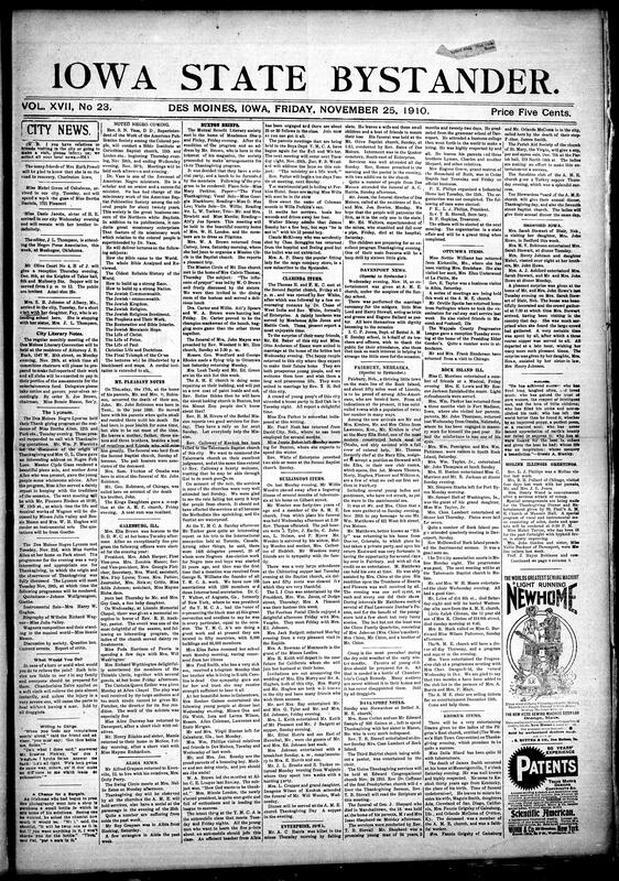 Contents include but are not limited to local weekly newspaper mixing community news, social and church notices, society and club reports, obituaries and funeral accounts (notably the death of John Robinson) personal items about visiting relative and entertainments, schedules for lectures and meetings (including religiuos lectures by Dr. Vass and a Southern Iowa editorial association program), brief regional columsn from twons such as Mt. Pleasant, Albia, Moline and Fairbury, human-interest anecdotes and advice snippets, a condensed national and international news roundup, numerous advertisements (patent agents, land for sale, medical tonics, scalp treatemetns, sewing machines, hotels and travel), and notices of court actions and sheriff's sales overall a snapshot of civic, religious, social and commercial life in the African American communities of Iowa and surrounding areas in late 1910.