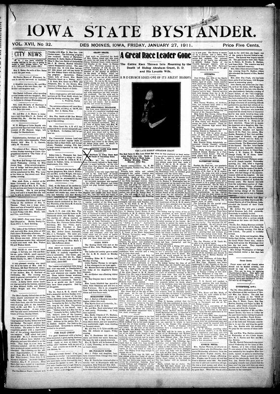 Contents include but are not limited to local news and social updates from various Iowa towns such as Des Moines, Buxton, Marshalltown, Cedar Rapids, Mt. Pleasant, Davenport, Dubuque, Burlington, and Fort Madison, including church activites, social gatherings, illness reports, and community events. The paper also features extensive coverage of the death and memorial services for Bishop Abraham Grant, a prominent African American religious leader. Political news includes discussions on Iowa's senatorial deadlock, legislative committee actions, progressive Republican organization formation, and national/ international affairs like U.S. intervention in Cuba, Haiti-San Domingo tensions, Mexican border troop movements, and other global incidents. Advertisements promote medicines like Chamberlain's Stomach and Liver Tablets and Cough Remedy, patent services, piano sales and hair care products. The issue reflects both loal community life and broader political and social issues affecting African Americans and the nation at that time.