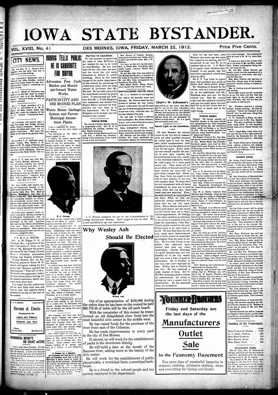 Contents included but are not limited to local news, social events, church activities, and community updates involving African American residents in various Iowa towns such as Des Moines, Buxton, Ottumwa, Keokuk, and Fort Madison. The paper includes political endorsements for city council candidates supportive of the Black community, reports on revival meetings, social club gatherings, and personal news like illnesses and visits. It also features editorials on municipal improvements, taxation, and public services, along with advertisements for local businesses and products. Additionally, there are articles highlighting notable African Americans’ achievements in arts, politics, and education, including discussions about Booker T. Washington, W.E.B. Du Bois, and others, as well as coverage of national issues affecting African Americans, such as political participation and civil rights advocacy. The tone reflects pride in racial progress, calls for civic engagement, and encouragement of cultural and educational advancement within the Black community.