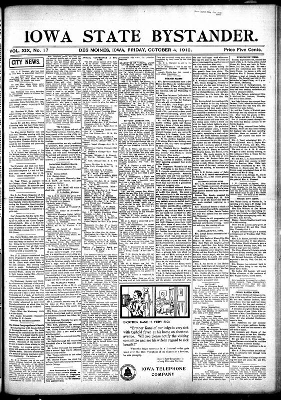 Contents include but are not limited to community and social news socurce primarily for African American readers, featuring locak news from various Iowa towns such as DesMonies, Buxton, Mt. Pleasant, Burlignton, Mason City, Centerville, Colfax, Keokuk, Sioux City, Washington, and Clarinda. The paper covers church activites, social events, personal visits, illness reports, club meetings, missionary society updates, and notable occurrences like accidents and funerals. It also includes broader topics such as ntional conventionas of colored nurses, discussions on race relations, editorials, humorous anecdotes, and international news snippets. Advertisements for local businesses, services and products are interspersed throughout. The tone reflects pride in community achievements, concern over social issues, and encouragement of education, religion and civic engagement among African Americans in early 20th century Iowa and beyond.