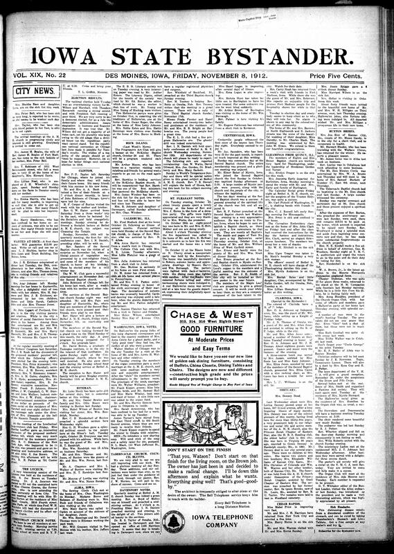 Contents include but are not limited to local news and community updates from various cities including Des Moines, Clinton, Rock Island, Mt. Pleasant, Daveport, Buxton, Quincy, Cedar Rapids, St. Joseph, Mason City, Sioux City, Keokuk, and others. It reports on social events like Hallowe'en parties, church activities, revival meetings, club gatherings, weddings, illnesses, recoveries and obituaries. Political commentary includes election result favoring Woodrow Wilson and reflections on party divisions. The paper also features human interest stories such as an engineer's mermaid claim, advice for farmers to increase income through better management, and profiles of prominent individuals like Alfred Vanderbilt and Miss Mary Wolley. Additionally, it caontains partical household tips, legal notice, advertisements, and editorials addressing race relations, education, and community progress with African American populations in the Midwest and South.