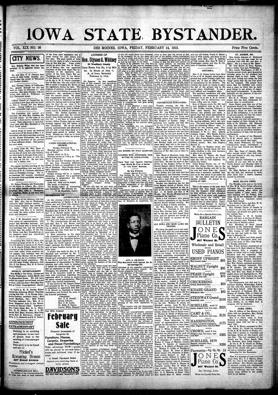 Contents include but are not limited to local social news (illnesses, visits, and relocations), club meetings (Corinthian Aid Society, Intellectual Improvement Club, Callanan Club, Clay Hill Republican Club), church news and events (services, Sunday school elections, special entertainments), obituaries, a detailed account and debate over the defeat of the Intermarriage ("Jim Crow") Bill in the Iowa legislature, with prominent speeches from Attorney Geo. H. Woodson, Attorney S. Joe Brown, and Representative Ulysses G. Whitney, recognition and appreciation for legislators opposing the bill, a report of community efforts celebrating the defeat, and news from various towns including Des Moines, Centerville, Ottumwa, St. Joseph (MO), Rock Island (IL), Albia, and local entertainments, and other topics.