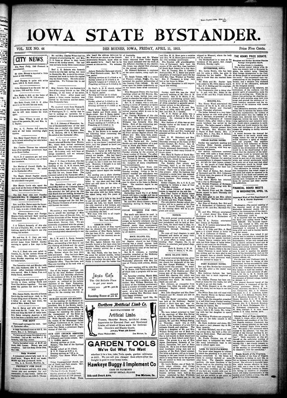 Contents include but are not limited to local social news (illnesses, visits, birthday and dinner parties, wedding announcements), church services and religious activities (including multiple congregations such as St. Paul A.M.E., Maple Street Baptist, Corinthian Baptist, Union Congregational, and Bethel A.M.E.), club meetings and entertainments (Get Busy Club, Carnation Club, Women's Home and Foreign Mission Circle, Mysterious Club, Coleridge Taylor Music Club), out-of-town visitors and travel news, detailed reports of the Omaha tornado’s devastating impact on Black residents, letters and reports from other cities (including Keokuk, Rock Island, Cedar Rapids, Ottumwa, Moline, Fort Madison, Cedar Rapids), social activism including tributes to African American women leaders like Ida B. Wells-Barnett and Victoria Clay Haley, and various funerals and obituaries, and other topics.