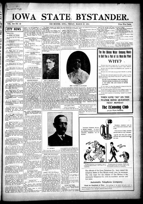 Contents include but are not limited to social news (illnesses, visits, club events, travel, parties, birthdays, and weddings), church services and religious events (St. Paul A.M.E., Union Congregational, Corinthian Baptist), club meetings and entertainments (R.C. Club, Callanan Industrial Club, Intellectual Improvement Club, Richard Allen Aid Society), farewell tributes and public reception for Rev. T.M. Brumfield, political campaigning in advance of Des Moines’ city election (including endorsements of Zell Roe, Fred German, Harry Frase, James Conroy, and J.I. Myerly), reports from Macon, Oskaloosa, and Moline, suffrage activities including preparations for a lecture by Victoria Clay-Haley, and multiple obituaries and funeral announcements, and other topics.