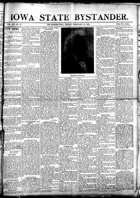 Contents include but are not limited to a protest against a intermarriage bill, NAACP Lincoln-Douglass celebration, Frederick Douglass celebration, community news (Albia, St. Joseph, etc.), Des Moines Black Lyceum Lincoln Day program, food tips (croutons, soup, etc.), inflammable bullet designed for air ship destruction invented, factors to bullet damage to a person, and other topics.