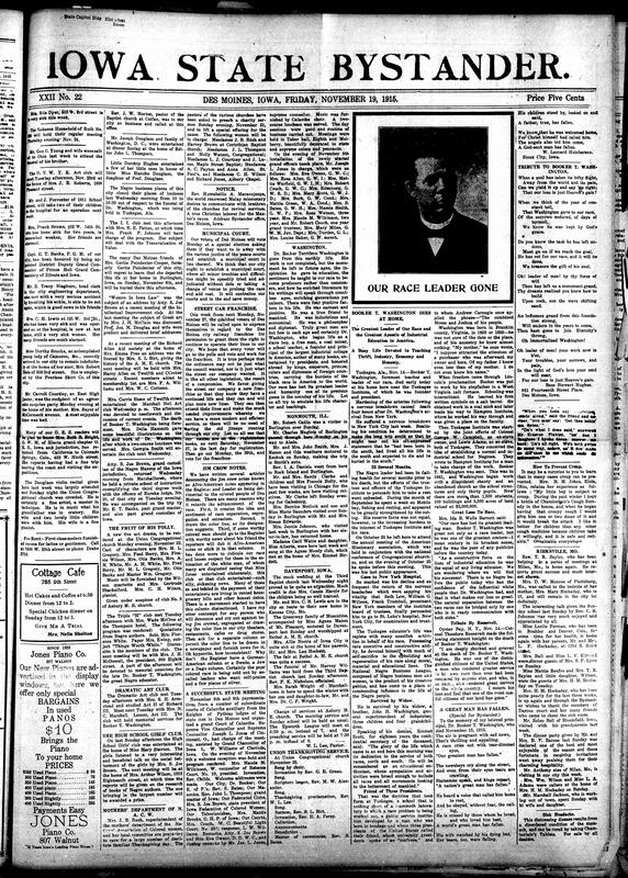 Contents include but are not limited to notes on Jim Crow, community news (Davenport, Monmouth, etc.), death of Booker T. Washington along with a short biography and tribute, British soldier details his seven months of WWI experiences, German artillery battery "Our Richard" celebrates 1,200th shot, Thanksgiving message, and other topics.