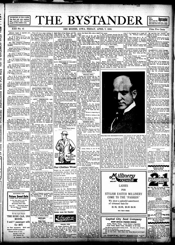 Contents include but are not limited to Des Moines elections come to a close with first unofficial report being correct, Collier's Weekly accused of racial discrimination against Black subscribers, community news (Buxton, Albia, etc.), Bystander promoting candidates, mirage hinders British artillery in Sheikh Saad, trench warfare, and other topics.
