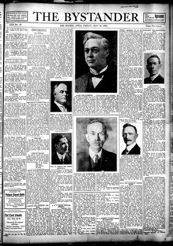 Contents include but are not limited to Bystander advocating for women’s suffrage, Republican voters urged to support candidates promoting racial equality and justice, various images and descriptions of political candidates for Iowa primaries, W. L. Harding “against Black fraternities”, Memorial Day comments during times of war, and other topics.