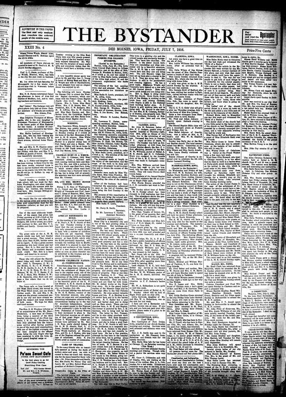 Contents include but are not limited to Des Moines A.M.E. branch raises $3,000 for new church, Black community in Des Moines celebrates Independence Day despite army enlistment ban, Iowa State Colored High School to College association made permanent, news editors’ observations, community news (Davenport, Sioux City, etc.), and other topics.