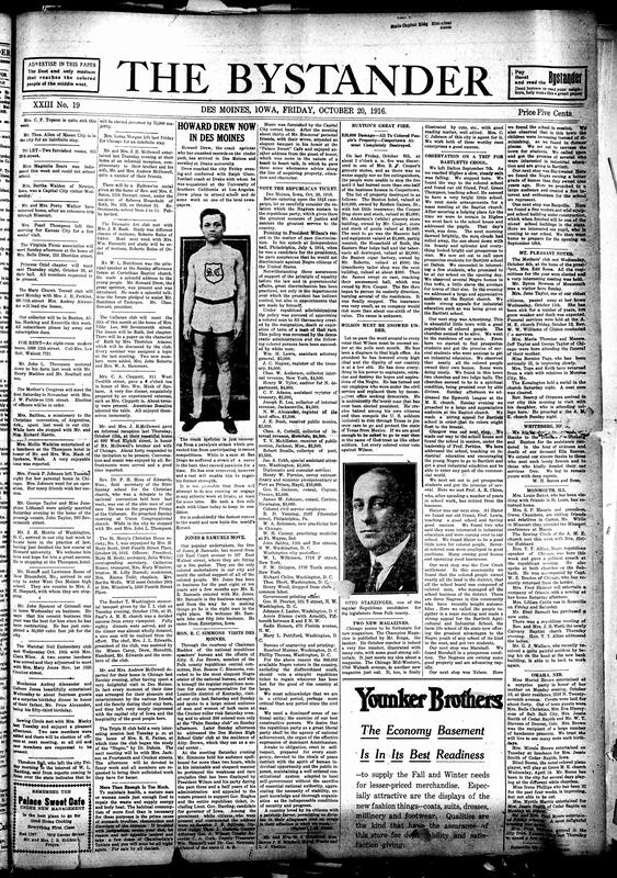 Contents include but are not limited to world-record sprinter Howard Drew enrolls at Drake University, Republican appeal to Black voters, Buxton city destroyed by fire costing thousands in damage to Black-owned properties, call to defeat Wilson for his acts of segregation, Bartlett School observation, argument in favor of introducing free textbooks, tobacco industry, and other topics.