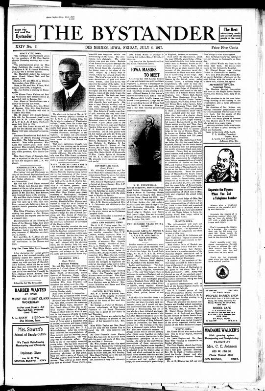 Contents include but are not limited to Iowa Masons to hold 30th annual session in Davenport, community news (Sioux City, Centerville, etc.), masons from training camp celebrate bi-centennial at A.M.E. church, N.A.A.C.P. leader delivers bi-centennial speech, East St. Louis race riot, Tuskegee Institute reports lynching’s in first half of 1917, and other topics.