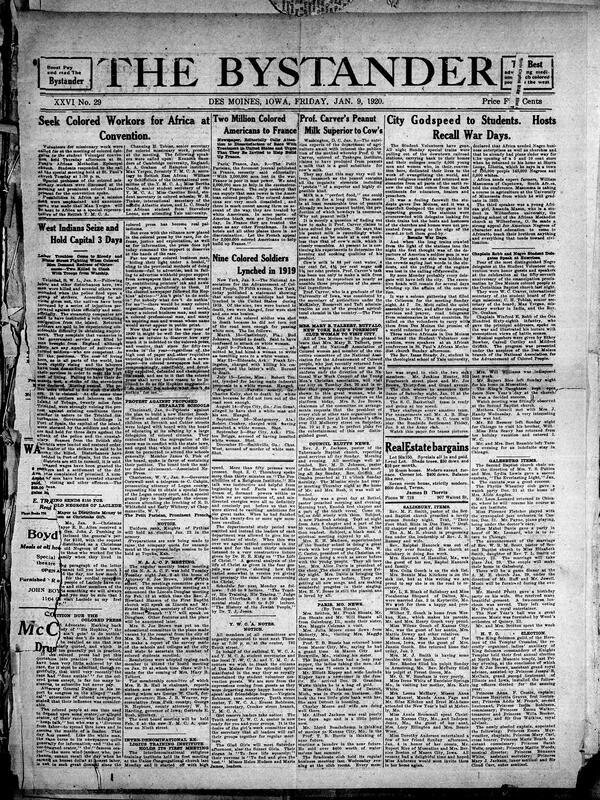 Contents include but are not limited to A.M.E. Convention calls for Black missionary workers to serve in Africa, labor trouble in Trinidad leads to bloody conflict in capital and, France newspaper calls for Black Americans to come help rebuild France, list of lynched Black soldiers that went unreported in 1919, and other topics.