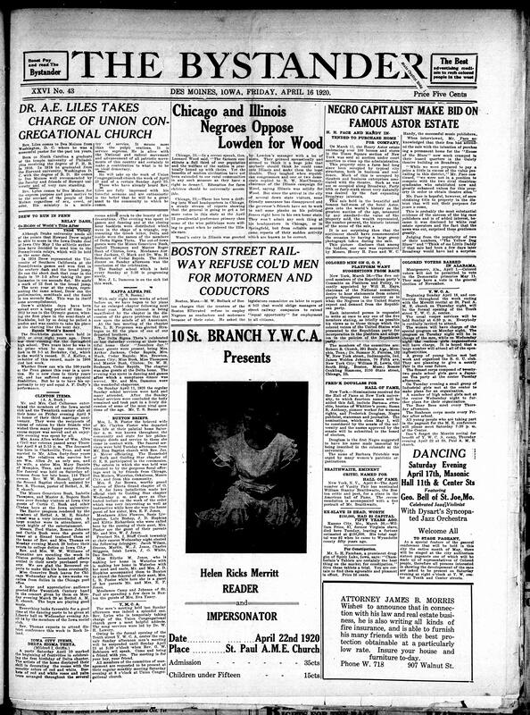 Contents include but are not limited to pastor from Washington D.C. comes to Des Moines to work at the Union Congregational Church, support for General Wood in Illinois, Boston Railway refuses Black motormen and conductors (bill sought), Black Republicans seek input for party policy, Black people banned from voting in the Democratic Primaries in Alabama, and other topics.