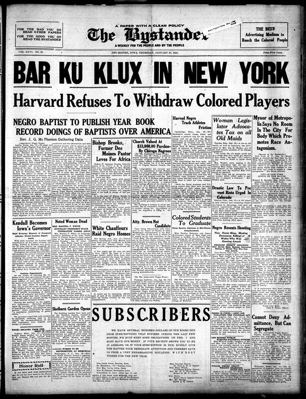 Contents include but are not limited to the banning of Ku Klux Klan activities in New York, Harvard University refusing to withdraw varsity athletes of Black descent, Kendall’s future actions as governor of Iowa, Black Baptist publishing a book about their year of activities in America, advocation for taxes on elderly, unmarried women, and other topics.