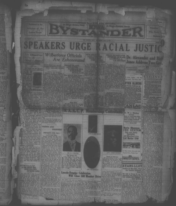 Iowa’s Bystander newspaper (going by various titles throughout the years) was established in Des Moines, Iowa in 1894. The weekly newspaper served as the voice of Iowa’s African American community and covered a variety of local, national, and occasionally international matters. Topics focused on the Black community and was founded with this intent. The newspaper went by various titles throughout the years including: Iowa State Bystander, Iowa Bystander, The Bystander, and The New Iowa Bystander.