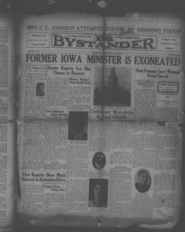 Contents include but are not limited to Former Iowa minister is exonerated, Doctor reports she has chance to recover, Observe national negro health week, Corinthian worships in new church, Clair addresses union meeting, First reports show much interest in Bystander drive, and other topics.
