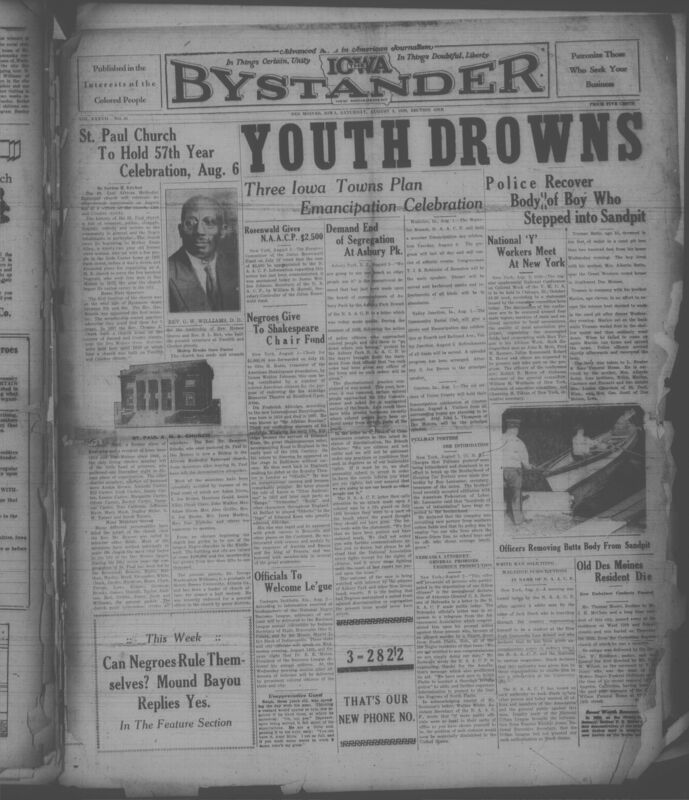 Contents include but are not limited to historic African American newspaper from Des Moines, featuring extensive coverage of Black community life, church anniversaries, cultural events, civil rights issues, and national news affecting African Americans. Major highlights include the 57th anniversary celebration of St. Paul A.M.E Church, recounting its founding by formerly enslaved residents and its growth into a major Midwestern congregation; updates on NAACP activities, including donations from the Julius Rosenwald Fund and legal advocacy against discrimination on beaches and in transportation; and reports of racial violence, such as anti-lynching efforts and legal cases involving threat to Black citizens. The issue also includes community announcements, obituaries, local social events, updates from various Iowa towns, and national cultural notes, such as support for the Ira Aldrigdge Shakespeare Memorial, labor developments involving Pullman porters, and progress in Black business and professional organizations.