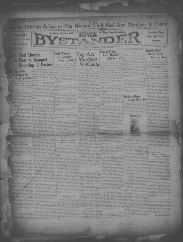 Contents include but are not limited to Omaha officials refuse to pay reward until real axe murderer is found, St. Paul church is host at banquet honoring 2 pastors, chief witness in Granady case is killed, Bess is freed after NAACP fight for life, May sue univ. Of Oregon for segregation, and other topics.