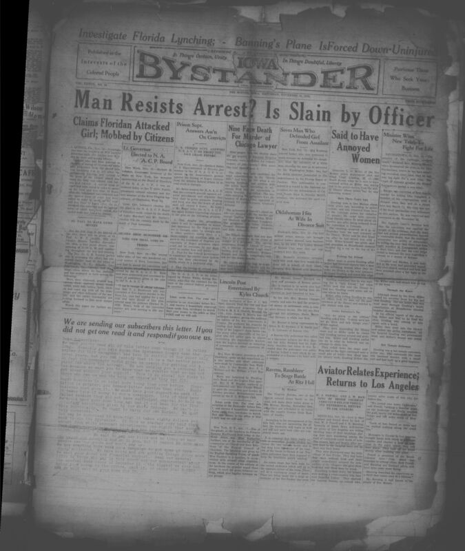 Contents include but are not limited to Man who resists arrest is slain by officer, Florida lynching investigation, Florida girl attacked; mobbed by citizens, Nine face death for murder of Chicago lawyer, Minister wins new trials; to fight for life, Aviator relates experience; returns to Los Angeles, and other topics.
