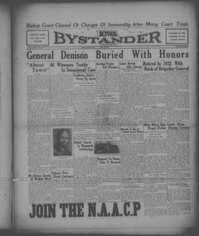 Contents include but are not limited to African American communitites in Iowa and across the nation. Major headlines include the acquital of Bishop R. A. Grant in a widely followed immorality case and the honorable funeral of Brigadier General Franklin A. Denison, the first Black man to command a U.S. regiment in battle. The paper reports activism and racial tensions in the South including Atlanta organizers facing harsh charges for distributing equality themed pamphlets, and labor protests in Chicago where thousands of unemployed workers marched for relief and anti-lynching demands. Sports updates highlight rising track stars like Eddie Gordon Jr. and Ralph Metcalfe preparing for the Drake Relays. Numerous community happenings appear church anniversaries, social club events, beauty contess, local obituaries, and civic updates such a political candidacies and YWCA programs. Advertisements, legal notices and editorials addressing lynching, racial discrimination, and political caution for Black voters round out the issue.